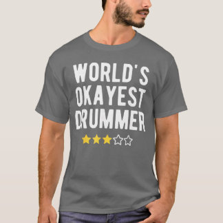 Camiseta Worlds Okayest Drummer Funny Musician Band Player 
