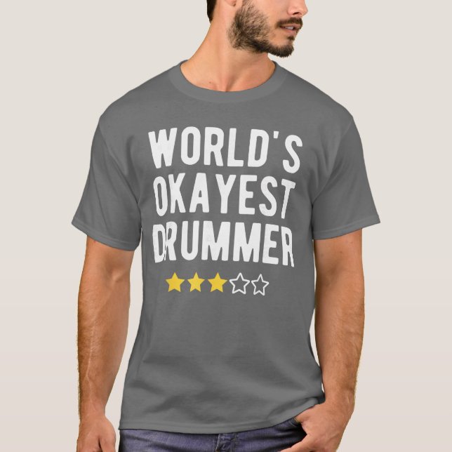 Camiseta Worlds Okayest Drummer Funny Musician Band Player  (Anverso)