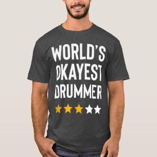 Camiseta Worlds Okayest Drummer Rock Music Lover Funny Drum