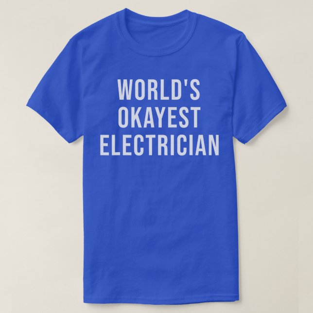 Camiseta Worlds Okayest ElectricianFunny Electrician Gift  (Diseño del anverso)