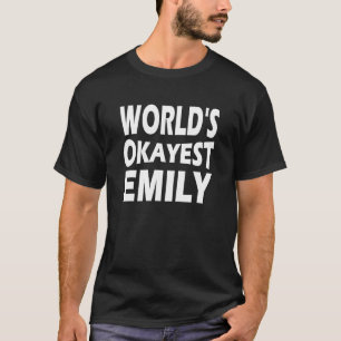Camiseta Worlds Okayest Emily