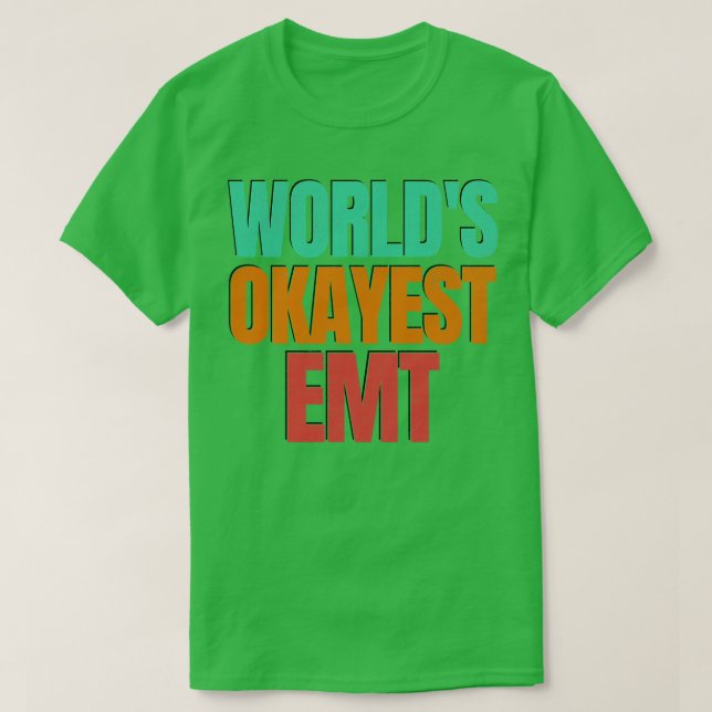 Camiseta Worlds Okayest Emt (Diseño del anverso)