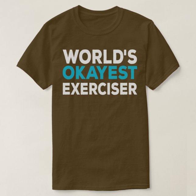 Camiseta Worlds Okayest Exerciser (Diseño del anverso)