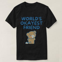 Camiseta Worlds Okayest Friend Funny Sarcástico