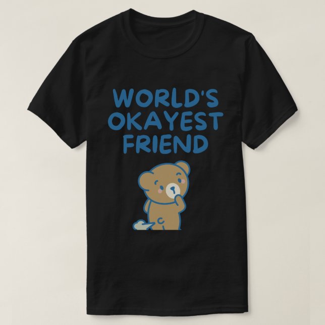 Camiseta Worlds Okayest Friend Funny Sarcástico (Diseño del anverso)