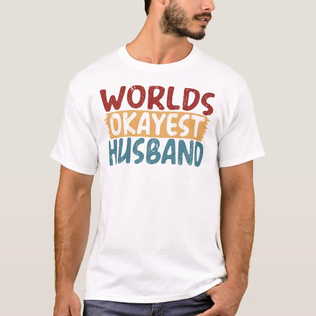 Camiseta Worlds Okayest Husband Funny Gag Gift (Anverso)