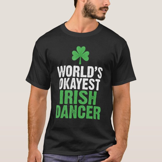 Camiseta Worlds Okayest Irish Dancer (Anverso)