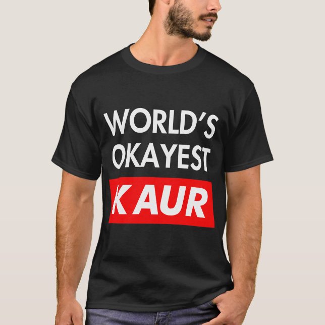 Camiseta Worlds okayest Kaur (Anverso)