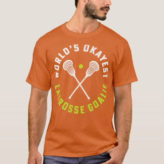 Camiseta Worlds Okayest Lacrosse Goalie Chicas Lacrosse Col