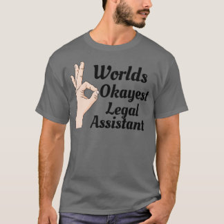 Camiseta Worlds Okayest Legal Assistant Classic TShirt