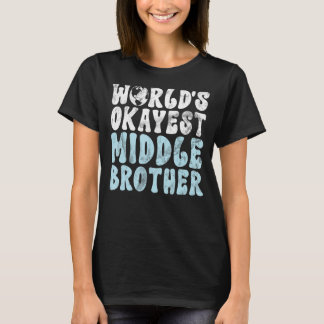 Camiseta Worlds okayest Middle Brother