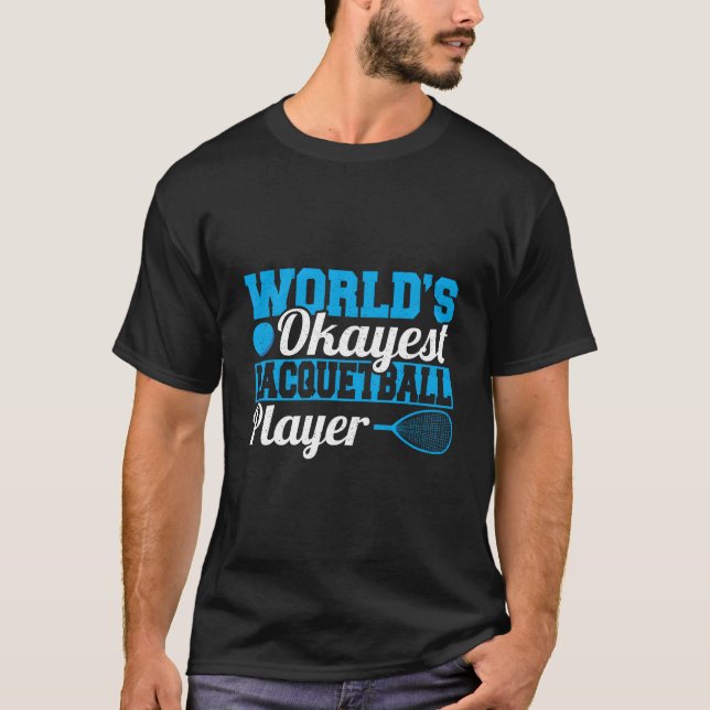 Camiseta World'S Okayest Racquetball Player (Anverso)