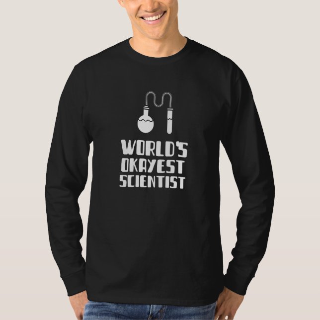 Camiseta World's Okayest Scientist Engineer Chemistry Physi (Anverso)