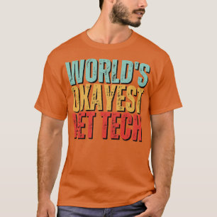 Camiseta Worlds Okayest Vet Tech Funny Técnica Veterinaria
