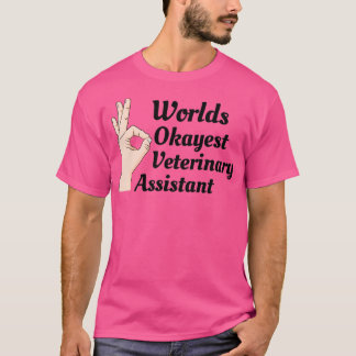 Camiseta Worlds Okayest Veterinary Assistant Classic TShirt