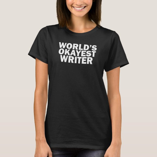 Camiseta World's Okayest Writer    (Anverso)