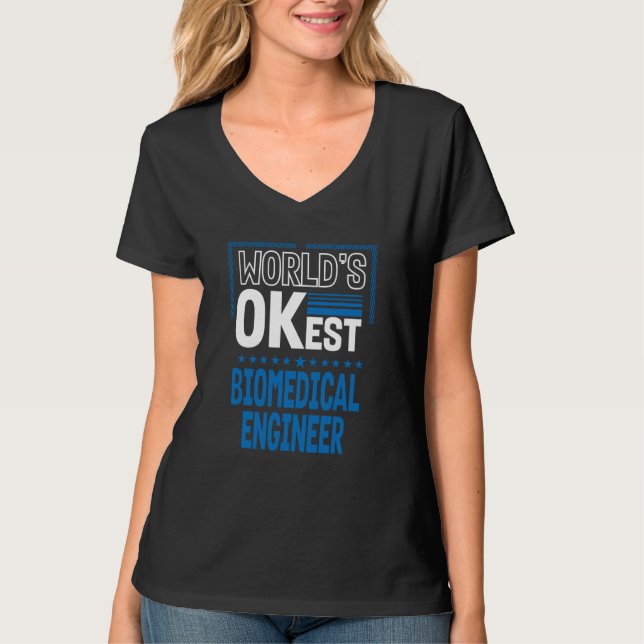 Camiseta Worlds OKest Biomedical Engineer Engineering Humor (Anverso)