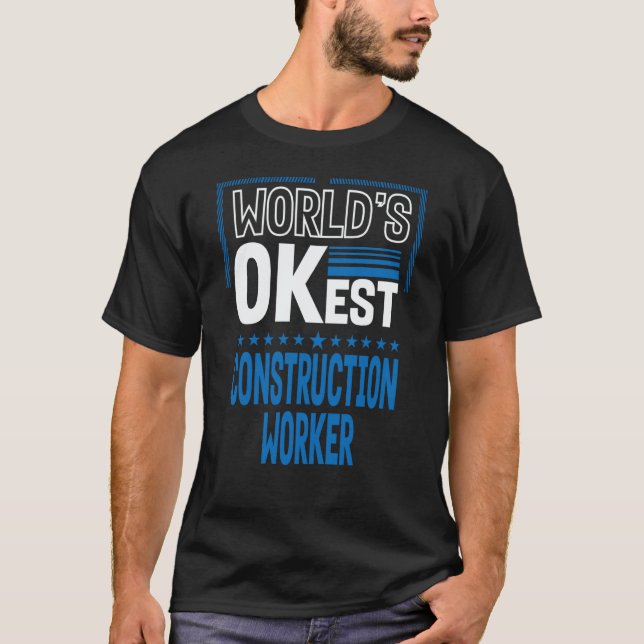 Camiseta Worlds OKest Construction Worker Foreman Humor Mas (Anverso)