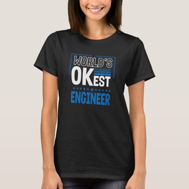 Camiseta Worlds OKest Engineer Engineering Humor Builder Wo (Anverso)
