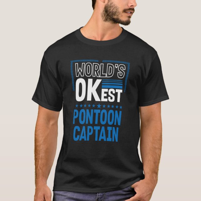 Camiseta Worlds OKest Pontoon Captain Pontoon Boat Humor (Anverso)