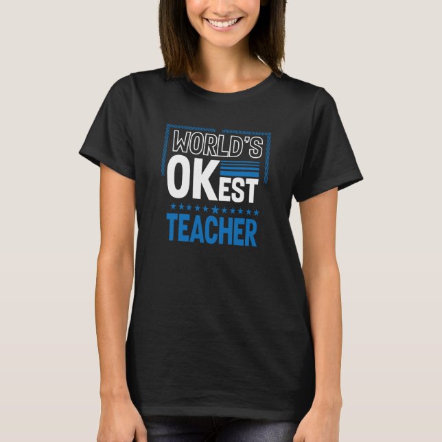 Camiseta Worlds OKest Teacher Teaching Humor Professor Work (Anverso)