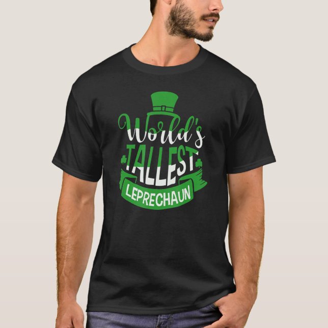 Camiseta World's Tallest Leprechaun For A Irish St Patrick' (Anverso)