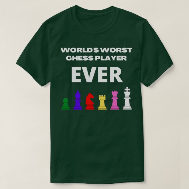 Camiseta Worlds worst chess player ever  (Diseño del anverso)