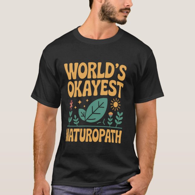 Camiseta Worldu2019s Okayest Naturopath (Anverso)