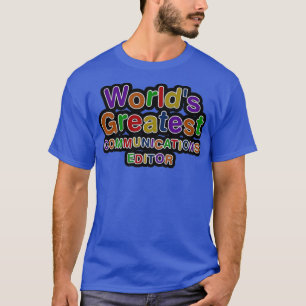 Camiseta Worldx27s Greatest COMMUNICATIONS EDITOR