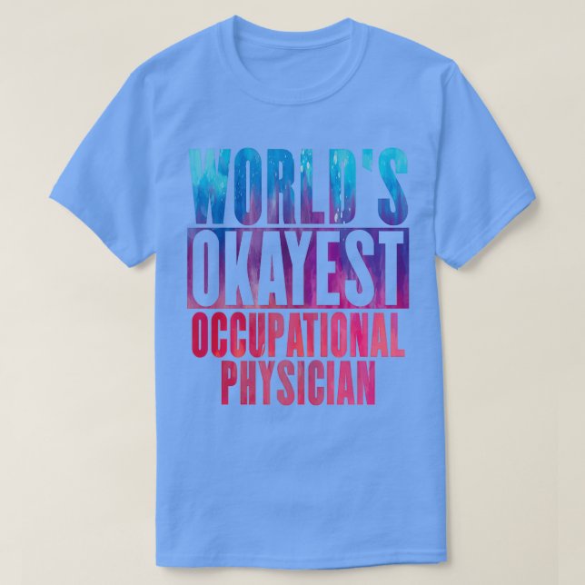 Camiseta Worldx27s okayest Occupational Physician (Diseño del anverso)