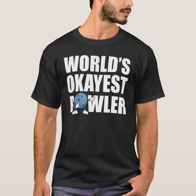 Camiseta Worlest Okayest Bowler Bowling Funny Bowler League (Anverso)
