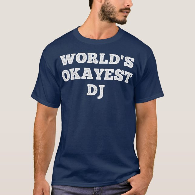 Camiseta Worlest Okayest Dj Cita divertida (Anverso)
