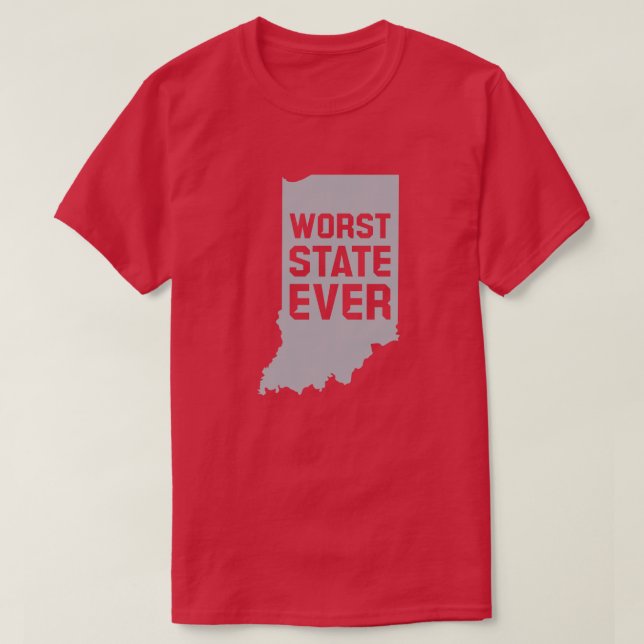 Camiseta Worst State Ever (Indiana) T-Shirt (Diseño del anverso)