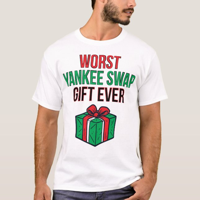 Camiseta Worst Yankee Swap Gift Ever (Anverso)