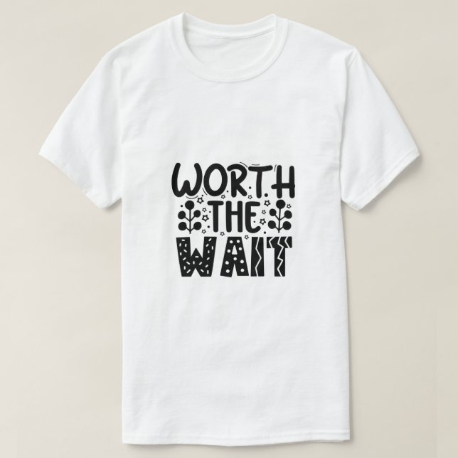 Camiseta Worth the Wait (Diseño del anverso)