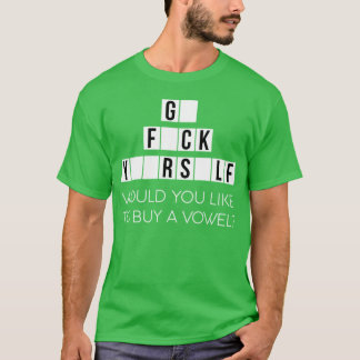 Camiseta Would You Like To Buy A Vowel Go Rself Cussing - c