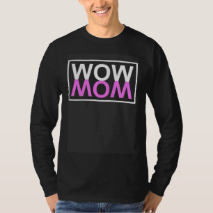 Camiseta Wow Mamá Inspirador Día de las Madres Para Mamá Ma