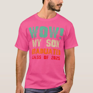 Camiseta Wow Mi Hijo Se Graduó Clase de 2025 Divertida Grad