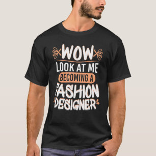 Camiseta Wow Mira a mí Diseñador de Moda Estudiantes de Mod