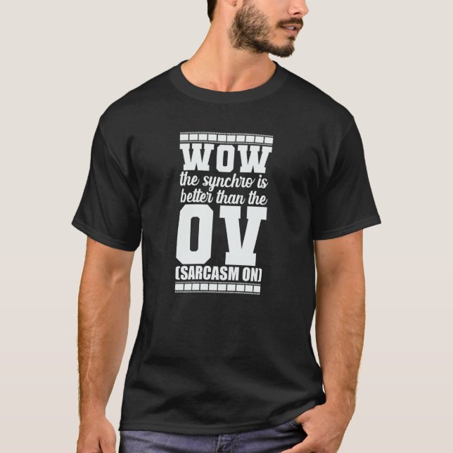 Camiseta Wow the Synchro is better than the OV Sarcasm (Anverso)