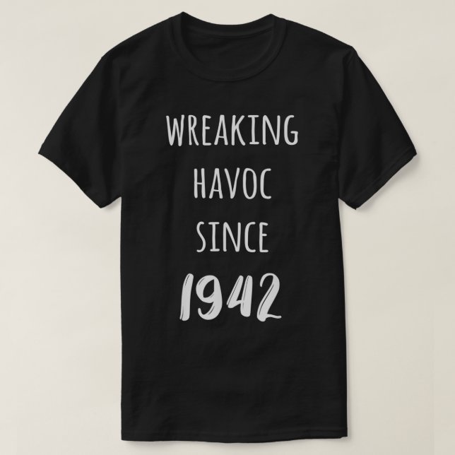 Camiseta Wreaking Havoc desde 1942, cumpleaños divertidos (Diseño del anverso)
