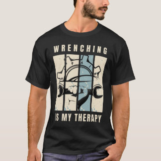 Camiseta Wrenching Es Mi Terapia: Para La Mecánica Automáti