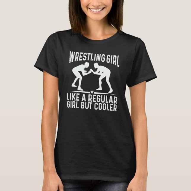 Camiseta Wrestle Wrestling A Girl But Cooler Wrestler (Anverso)
