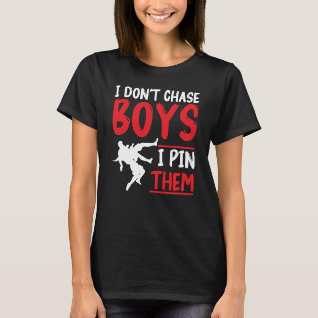 Camiseta Wrestler Wrestling I Don't Chase Boys I Pin Them (Anverso)