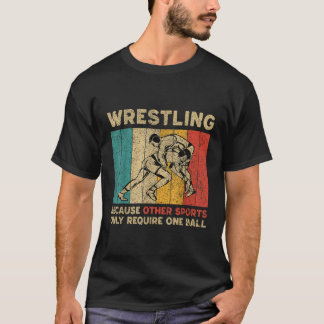 Camiseta Wrestling Because Other Sports Only Require One Ba