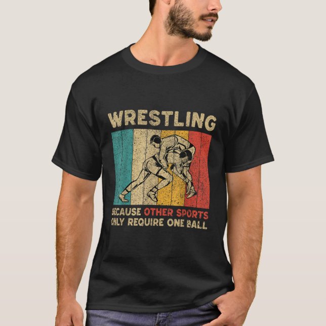 Camiseta Wrestling Because Other Sports Only Require One Ba (Anverso)