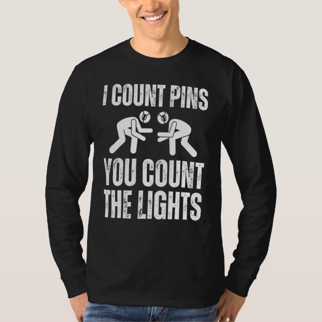 Camiseta Wrestling I Count Pins You Count The Lights  Wrest (Anverso)