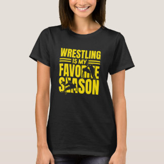 Camiseta Wrestling Is My Favorite Season Funny Wrestling
