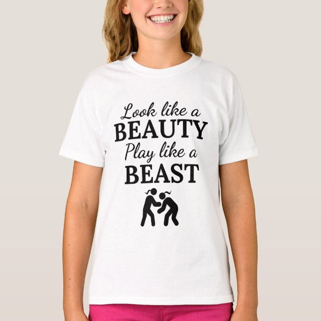 Camiseta Wrestling: Look like a beauty play like a beast. (Anverso)