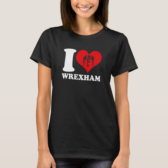 Camiseta Wrexham Wales   Welsh I Love Wrexham   Wrexham (Anverso)